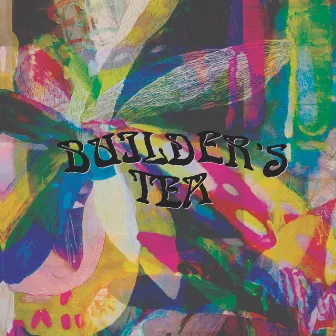 Builder's Tea by Builder's Tea