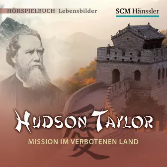 Hudson Taylor (Mission im verbotenen Land) by Lebensbilder