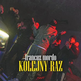 KOLEJNY RAZ by Francuz Mordo