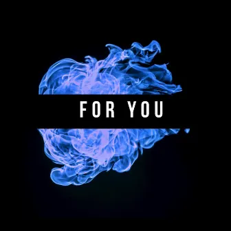 For You (2017) by Anders Nilsson