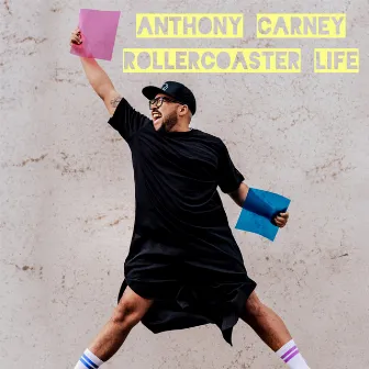 Rollercoaster life by Anthony Carney