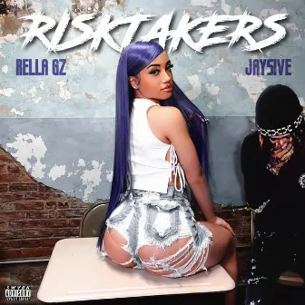 Risk Takers by Rella Gz