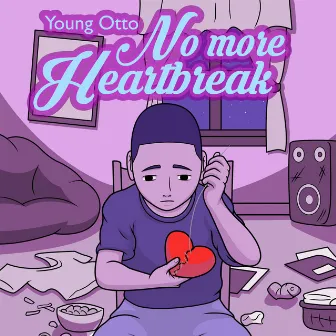 No More Heartbreak by Young Otto