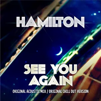 See You Again by Hamilton