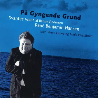 På Gyngende Grund : Svantes Viser by Benny Andersen