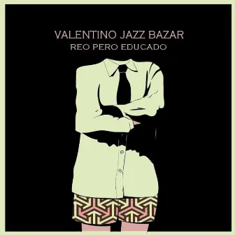 Reo Pero Educado by Valentino Jazz Bazar