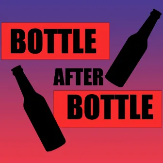 Bottle After Bottle by VST