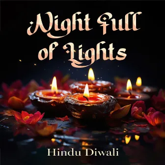 Night Full of Lights (Hindu Diwali) by Indian Meditation World