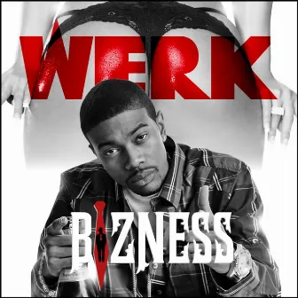 Werk - Single by Bizness