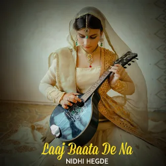 Laaj Baata De Na by Nidhi Hegde