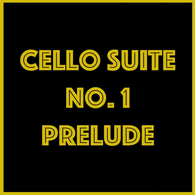 Cello Suite No. 1 Prelude