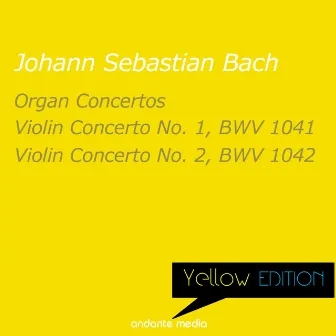 Yellow Edition - Bach: Organ Concertos & Violin Concertos Nos. 1, 2 by Hans Kalafusz