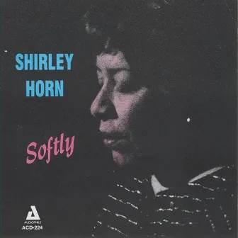 Softly by Shirley Horn