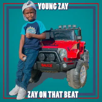 Zay on That Beat by Young Zay