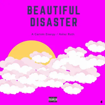 Beautiful Disaster (feat. Asher Roth) by A Certain Energy