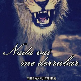 Nada Vai Me Derrubar by Vinny Rap Motivacional