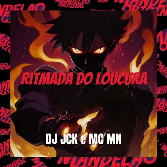 Ritmada do Loucura by DJ JCK