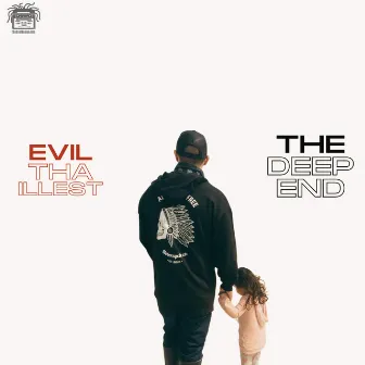 The Deep End by Evil Tha Illest