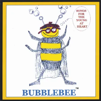 Bubblebee:Songs for the Young at Heart by Gennaro