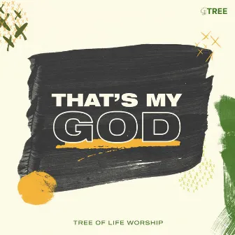 That's My God (Live) by Tree of Life Worship