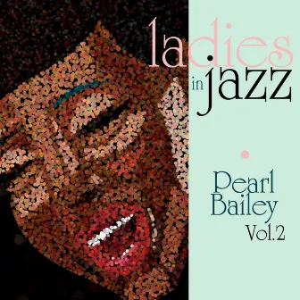 Ladies in Jazz - Pearl Bailey Vol. 2 by Pearl Bailey