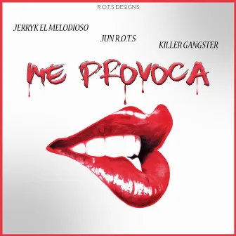 Me Provoca by Jun R.O.T.S