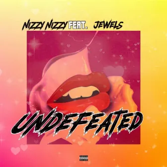 Undefeated by Nizzy Nizzy