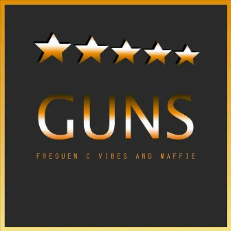 Guns by FREQUEN C VIBES