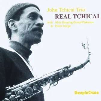 Real Tchicai by John Tchicai