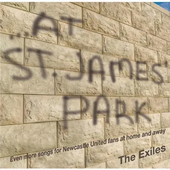 ...at St. James' Park by The Exiles