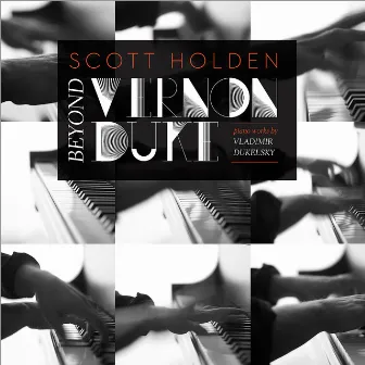 Beyond Vernon Duke: Piano Works by Vladimir Dukelsky by Vernon Duke