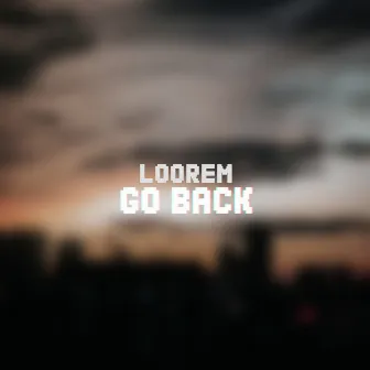 Go Back by Loorem