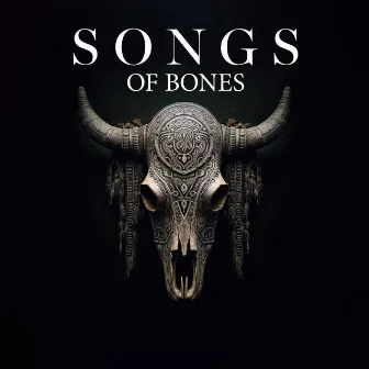 Songs of Bones by Shaman Oyunaa