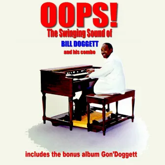 Oops! The Swinging Sound of Bill Doggett by Bill Doggett and His Combo