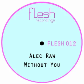 Without You by Alec Raw