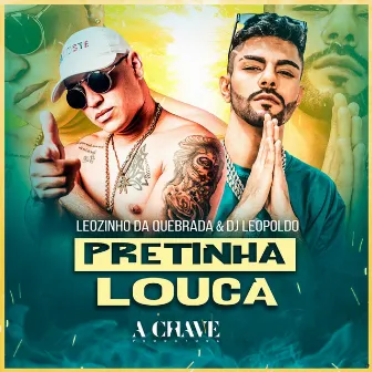 Pretinha Louca by Leozinho da Quebrada