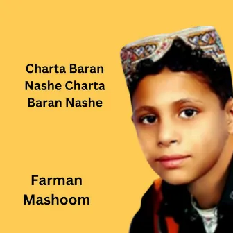 Charta Baran Nashe Charta Baran Nashe by Farman Mashoom