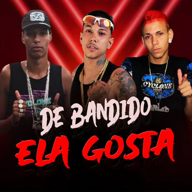 De Bandido Ela Gosta