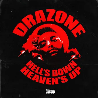 Hell's Down Heaven's up by Drazone