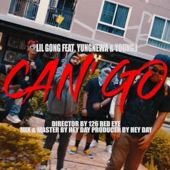 CAN'T GO by Lil Gong