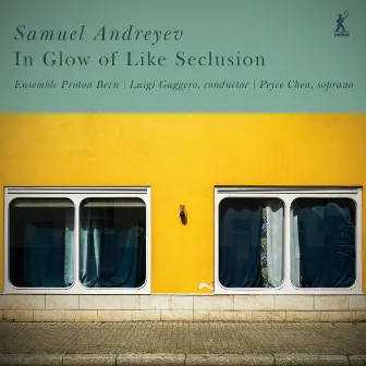 Samuel Andreyev: In Glow of Like Seclusion by Samuel Andreyev