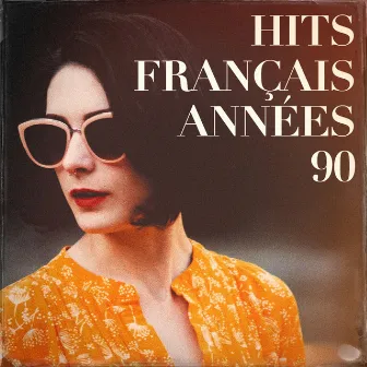 Hits français années 90 by Compilation Titres cultes de la Chanson Française