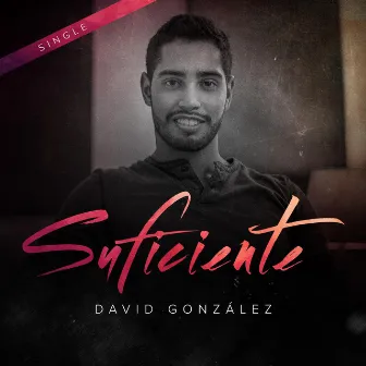 Suficiente by David Gonzalez