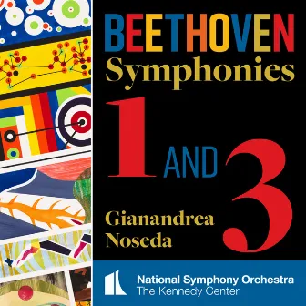 Beethoven: Symphonies Nos 1 & 3 by National Symphony Orchestra, Kennedy Center