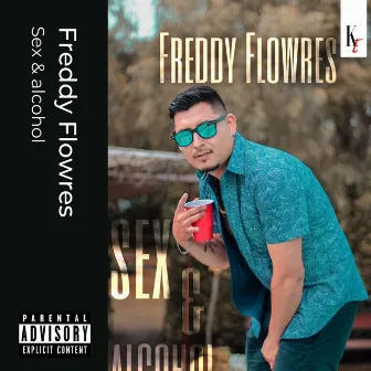 Sex & alcohol by Freddy Flowres