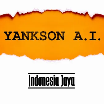 Indonesia Jaya by Yankson A.I.