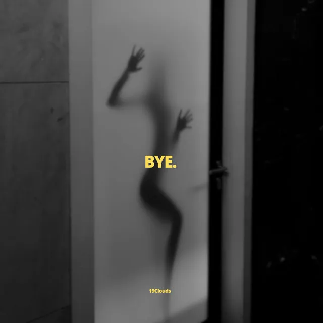 BYE.