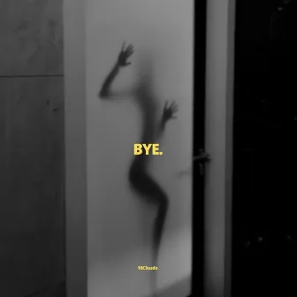 BYE. by B Martin