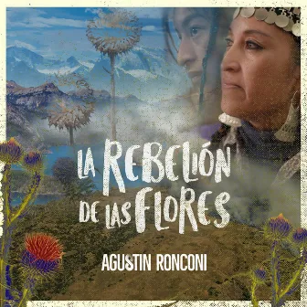 La rebelión de las flores (Original Motion Picture Soundtrack) by Agustín Ronconi