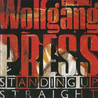 Standing Up Straight by The Wolfgang Press